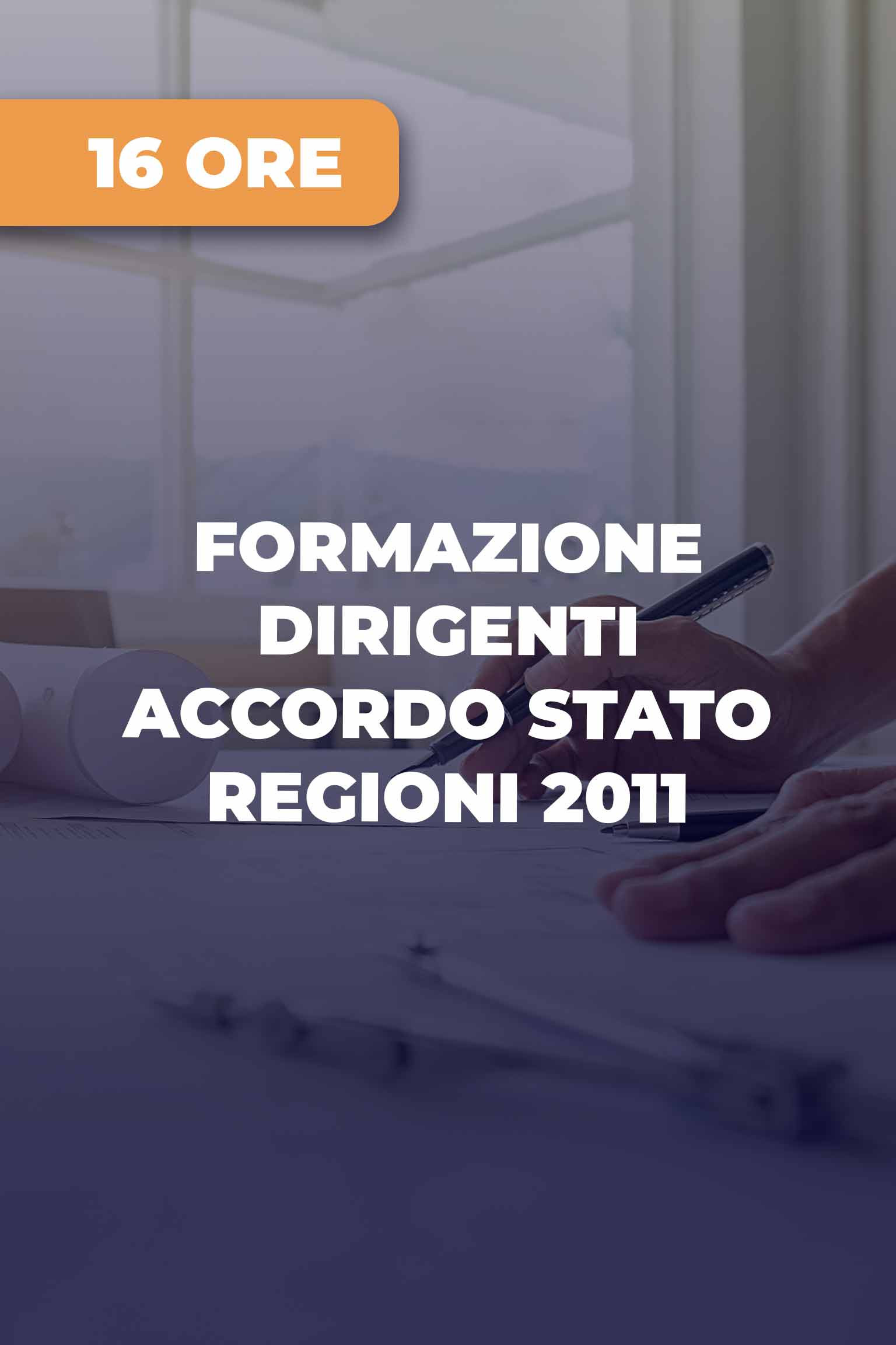 Formazione Dirigenti Accordo Stato Regioni 2011 (16 ore)